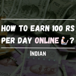How to Earn 100 rs per Day Online (Indian)